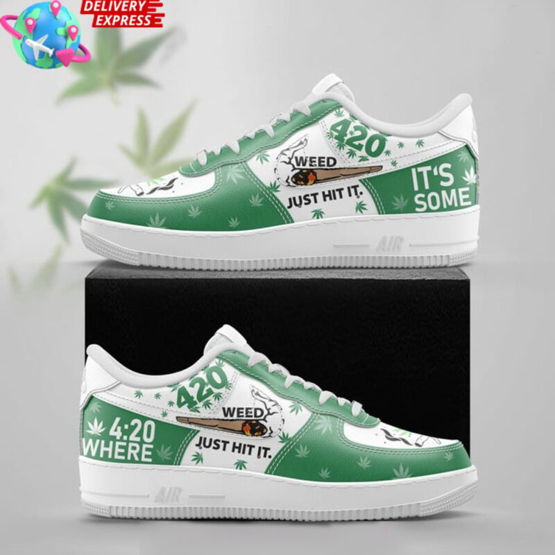 420 Weed Just Hit It Nike Air Force 1 Good Father's Day Presents