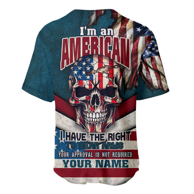 American Flag Skull Baseball Jersey I'm an American I Have The Right To Bear Arms Your Approval Is Not Required