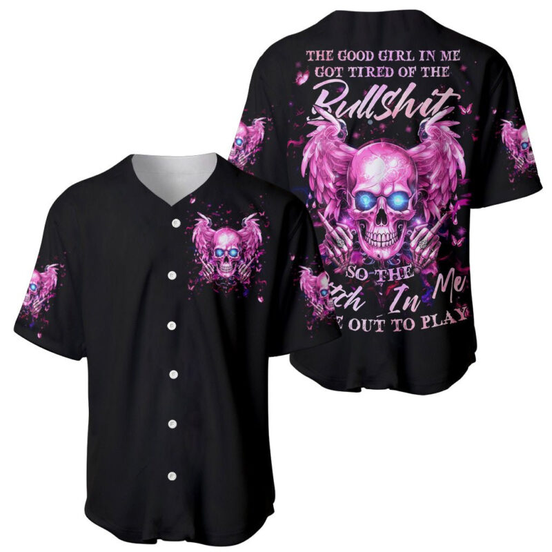 Angel Skull Baseball Jersey The Good Girl In Me Got Tired Of The Bullshit