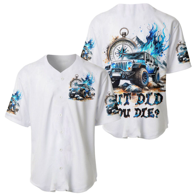 Blue Flame Jeep Baseball Jersey But Did You Die