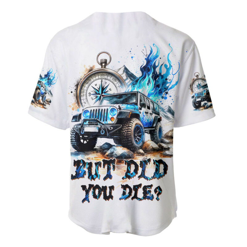 Blue Flame Jeep Baseball Jersey But Did You Die